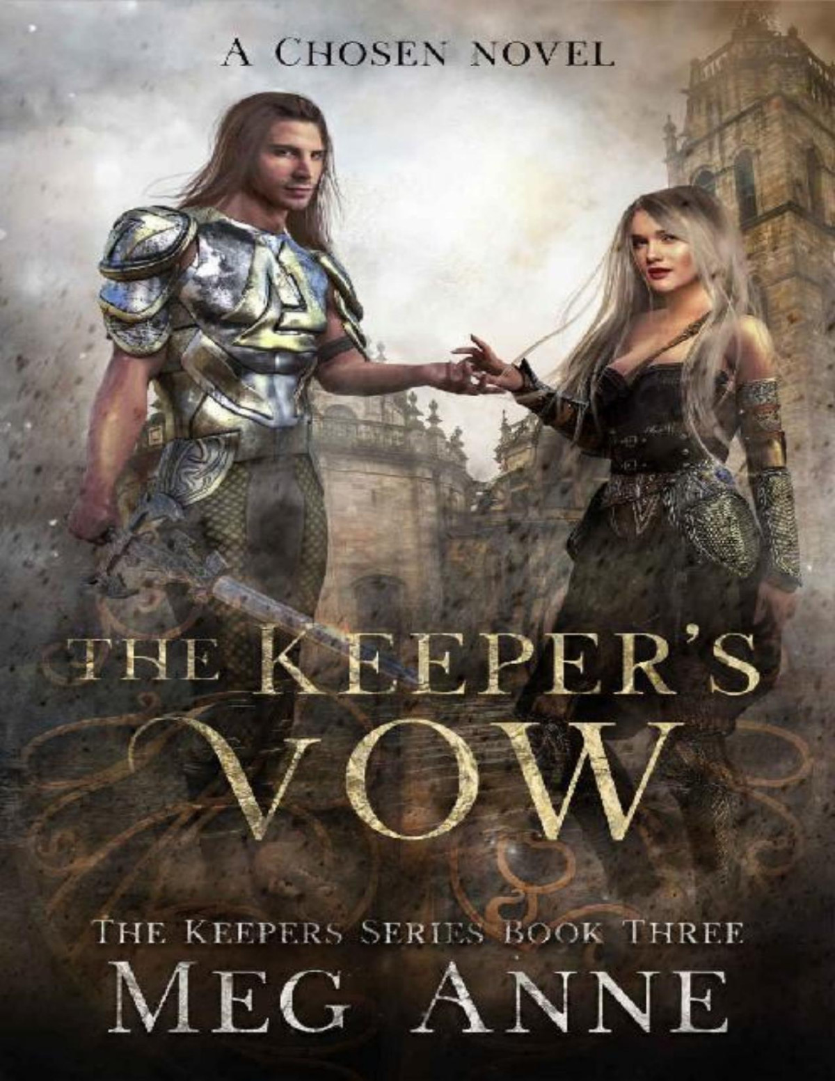 The Keepers Vow A Chosen Novel The Keepers Book 3 Meg Anne