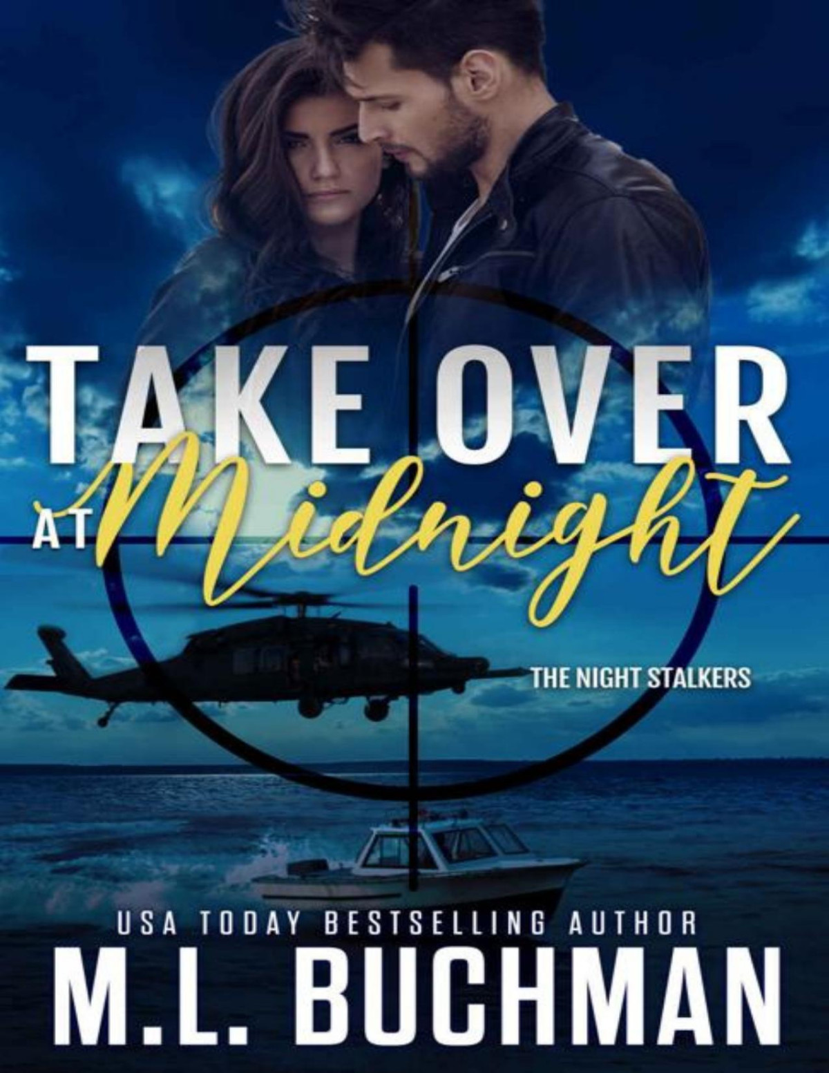Take Over At Midnight A Military Romantic Suspense The Night Stalkers Book 4 M L Buchman