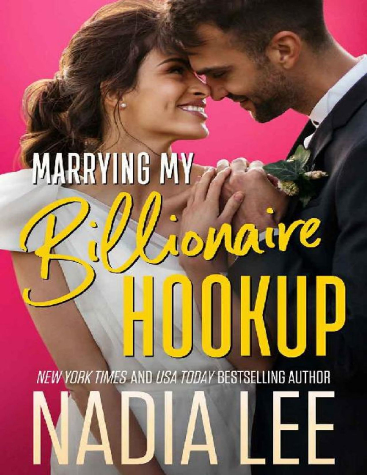 Marrying My Billionaire Hookup Nadia Lee