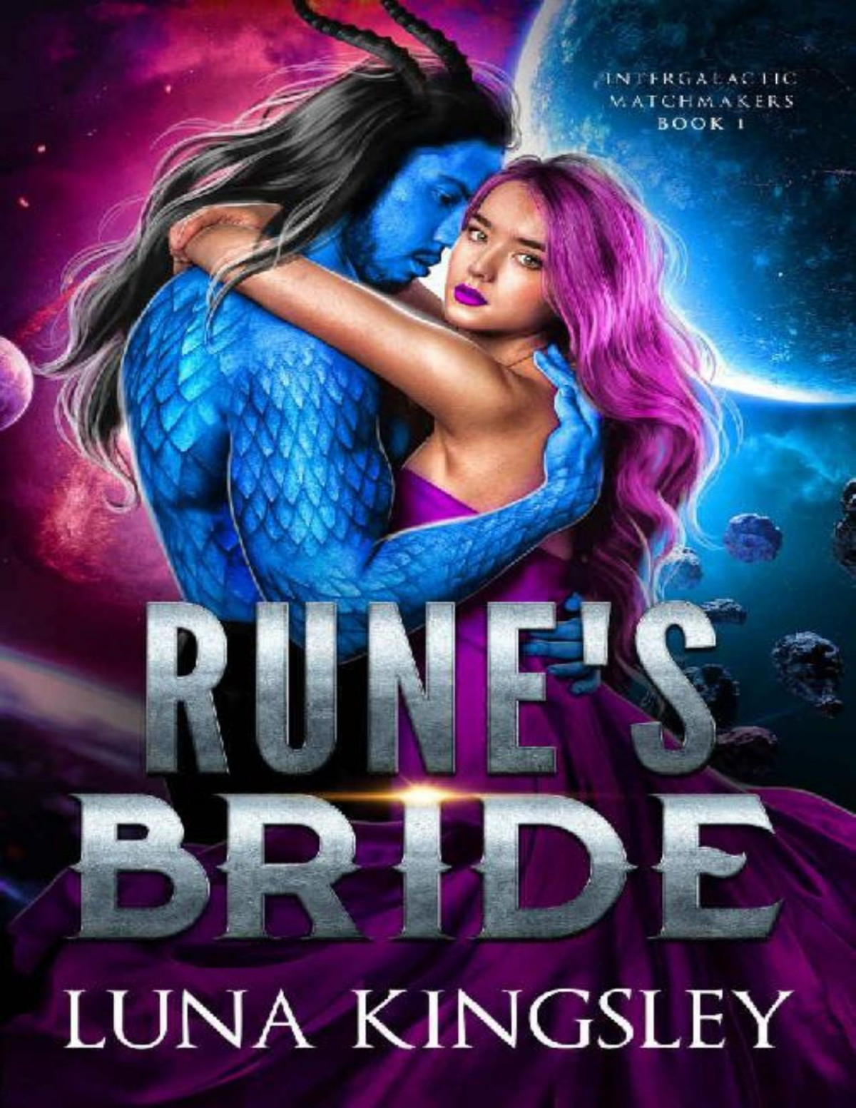 Runes Bride A Steamy Scifi Romance Intergalactic Matchmakers Book 1 Intergalactic Matchmaker Series Luna Kingsley