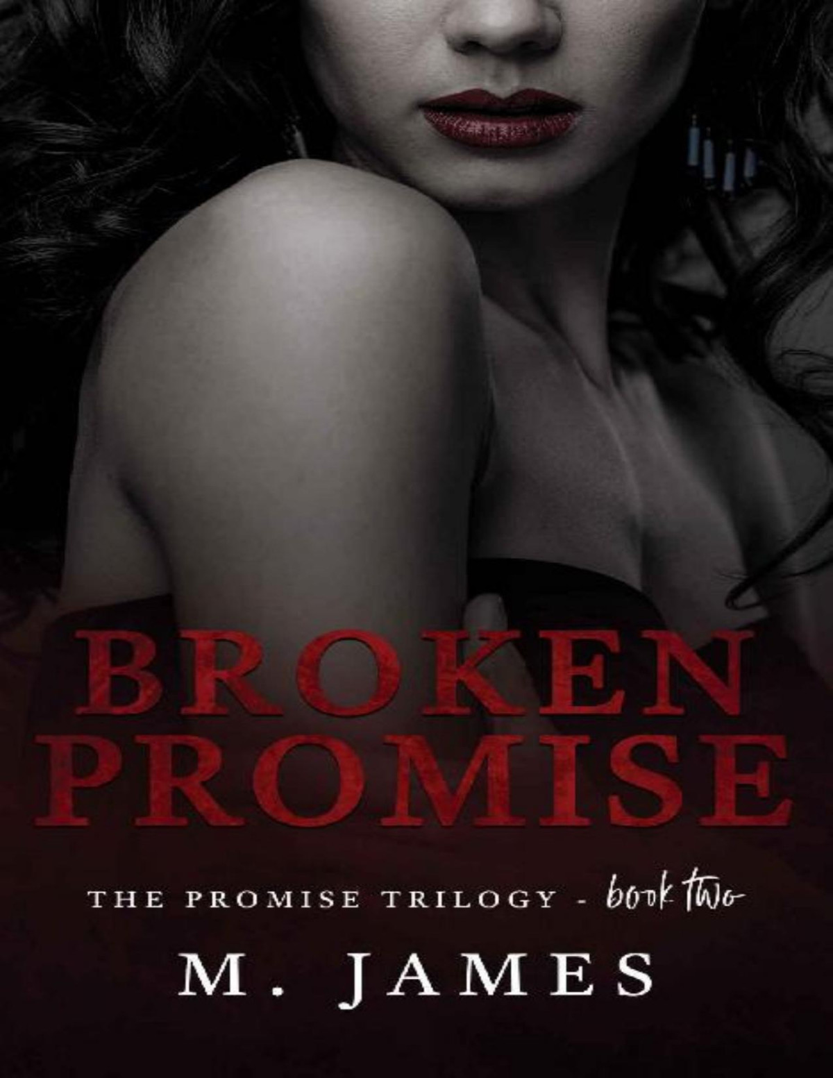 Broken Promise A Dark Mafia Arranged Marriage Romance Dark Promise Series Book 2 M James