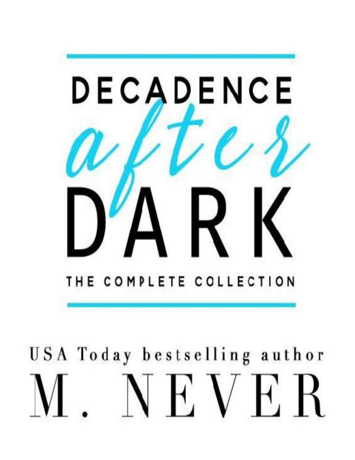 Decadence After Dark The Complete Collection Dark Romance Box Set Owned Claimed Ruined Lie With Me Elicit Decadence After Dark M Never