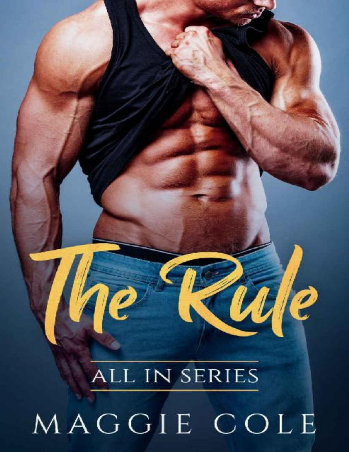 The Rule All In Series Book 1 A Billionaire Romance Love Story Maggie Cole