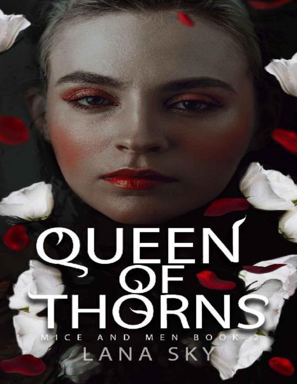 Queen Of Thorns A Dark Mafia Romance War Of Roses Universe Mice And Men Book 2 Lana Sky