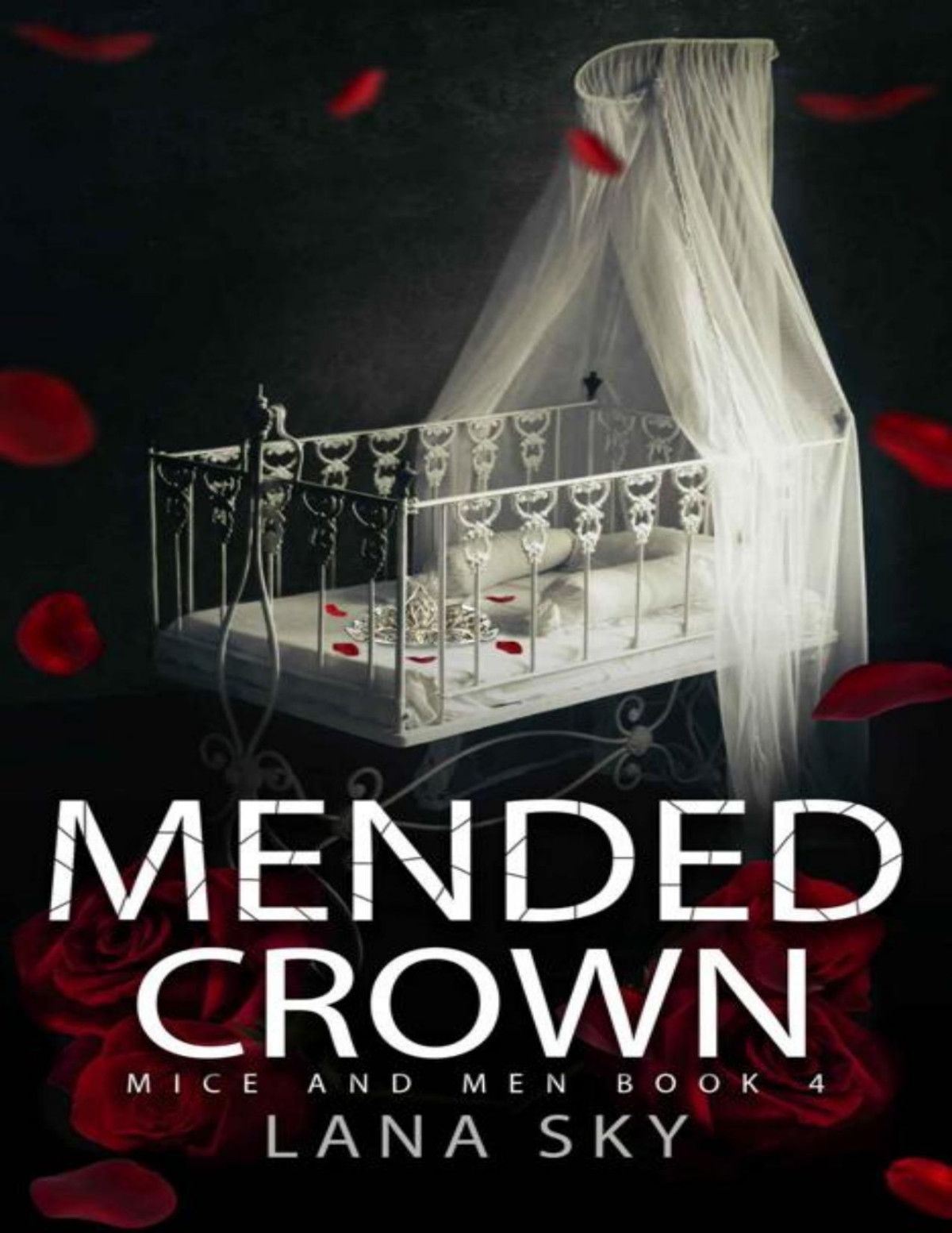 Mended Crown A Dark Mafia Romance War Of Roses Universe Mice And Men Book 4 Lana Sky