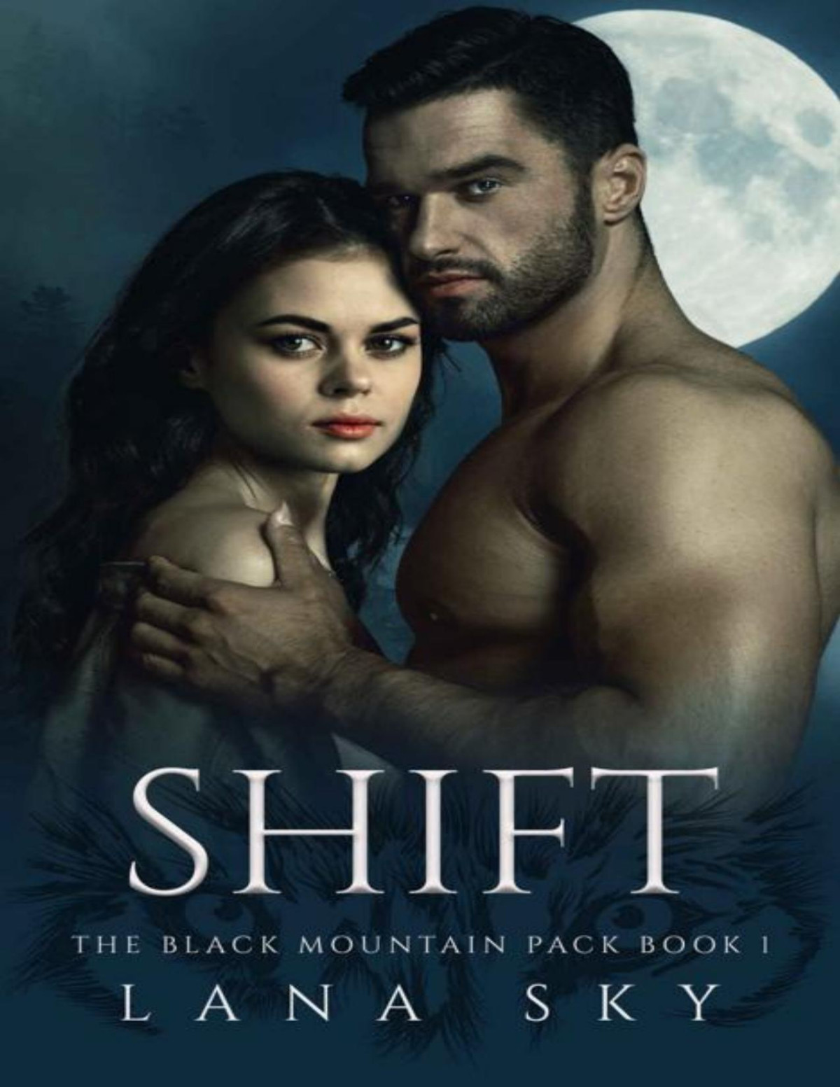 Shift A Dark Paranormal Shifter Romance The Black Mountain Pack Book 1 Lana Sky