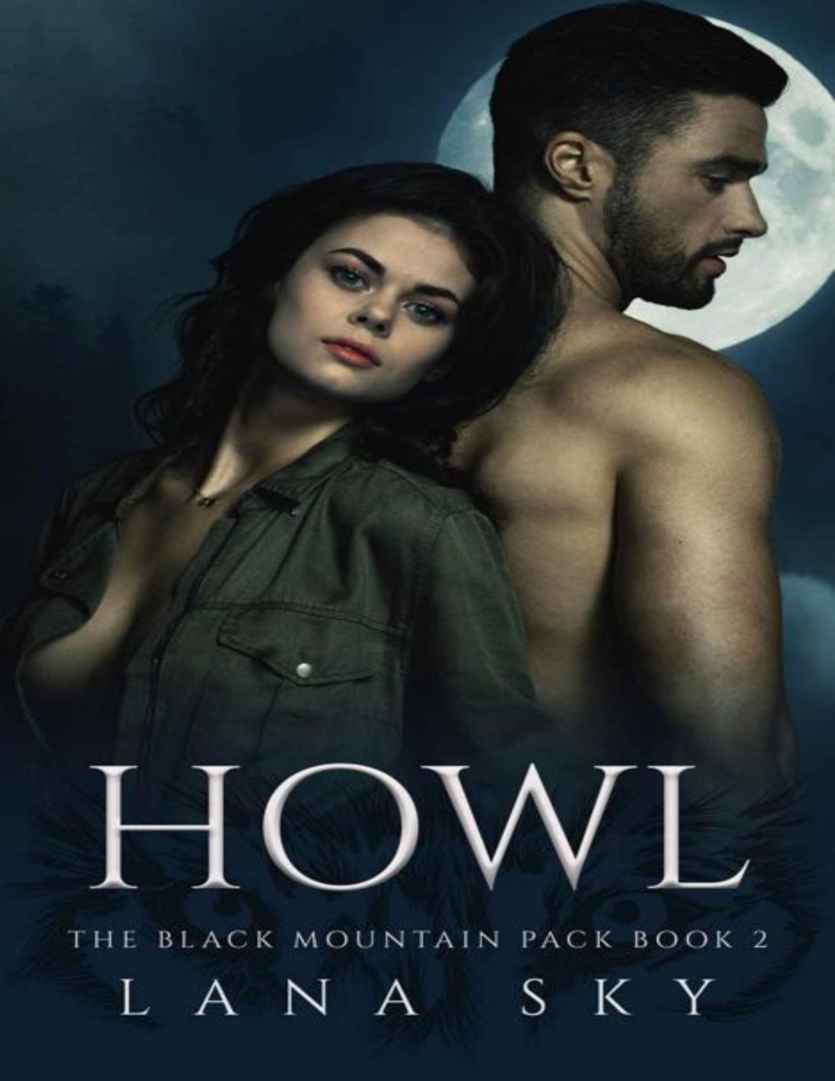 Howl A Dark Paranormal Shifter Romance The Black Mountain Pack Book 2 Lana Sky