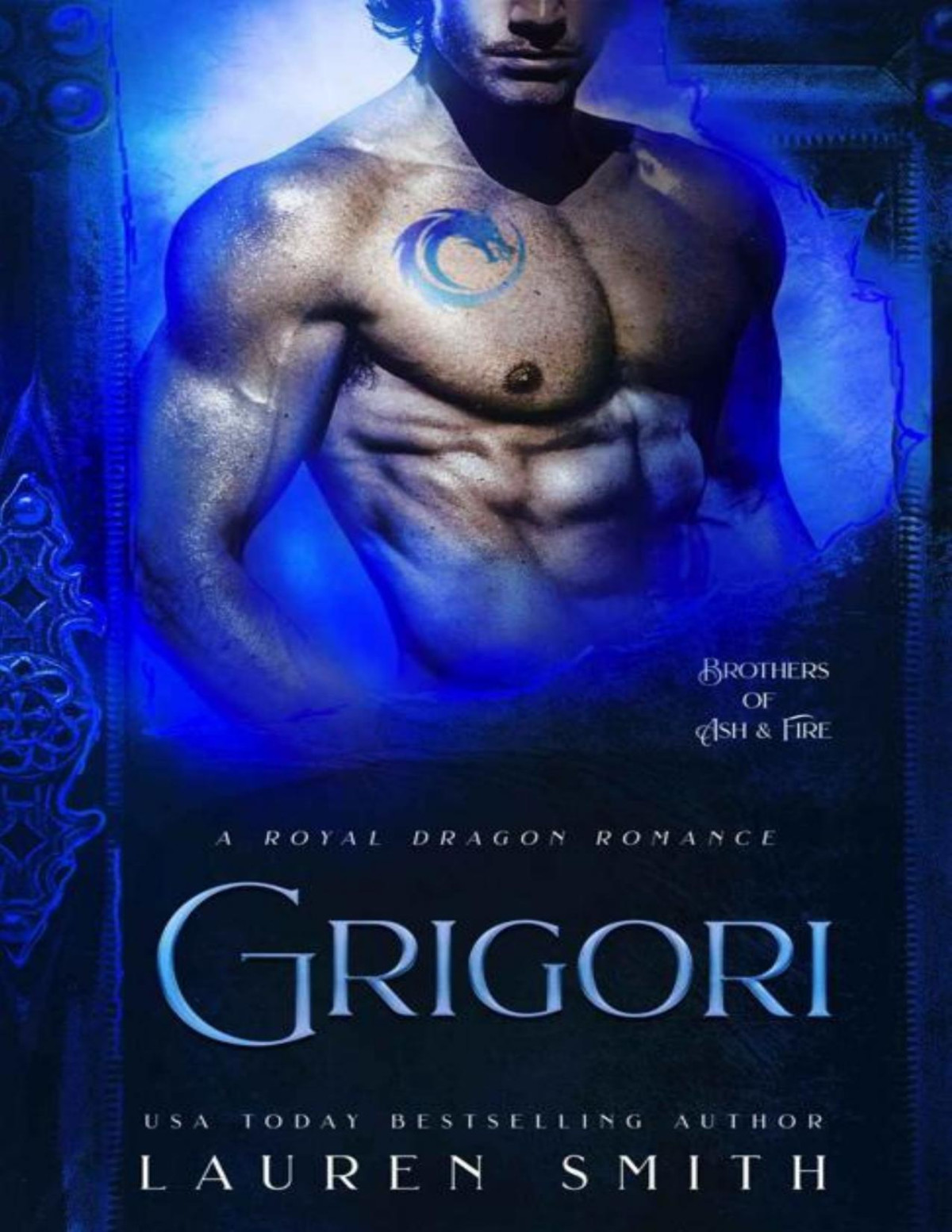 Grigori A Royal Dragon Romance Brothers Of Ash And Fire Book 1 Lauren Smith