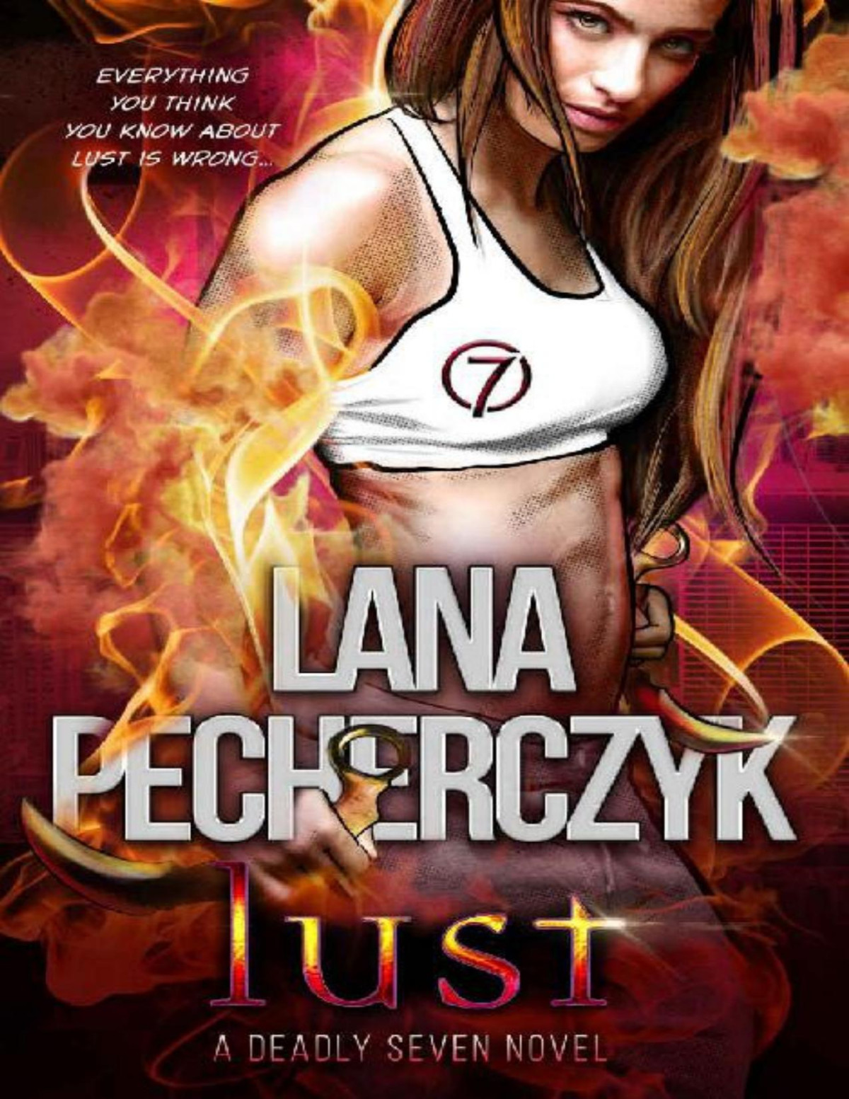 Lust A Genetically Modified Superhero Romance The Deadly Seven Book 6 Lana Pecherczyk