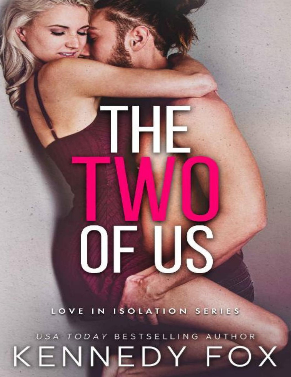 The Two Of Us Love In Isolation Book 1 Kennedy Fox