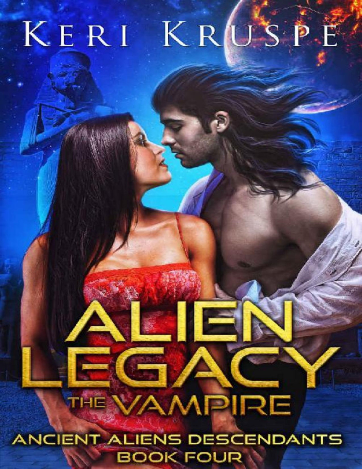 Alien Legacy The Vampire A Scifi Alien Romance Ancient Aliens Descendants Book 4 Keri Kruspe