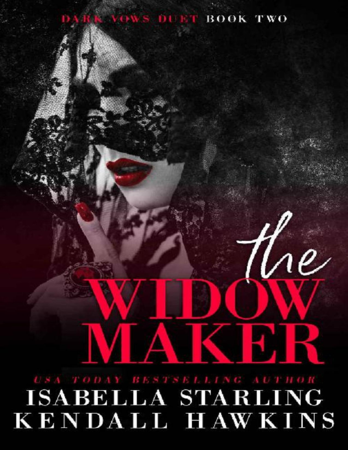 The Widow Maker A Dark Forced Marriage Cartel Romance Dark Vows Duet Book 2 Kendall Hawkins Isabella Starling