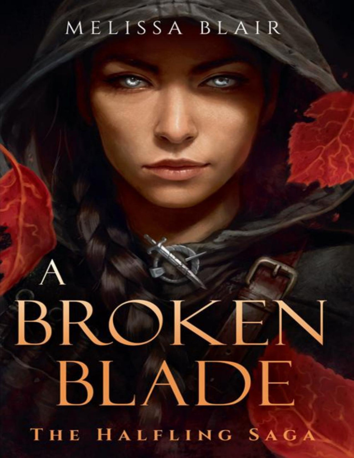 A Broken Blade The Halfling Saga 1 1st Edition Melissa Blair