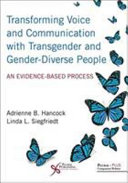 Transforming Voice And Communication With Transgender And Genderdiverse People 1st Edition Adrienne B Hancock