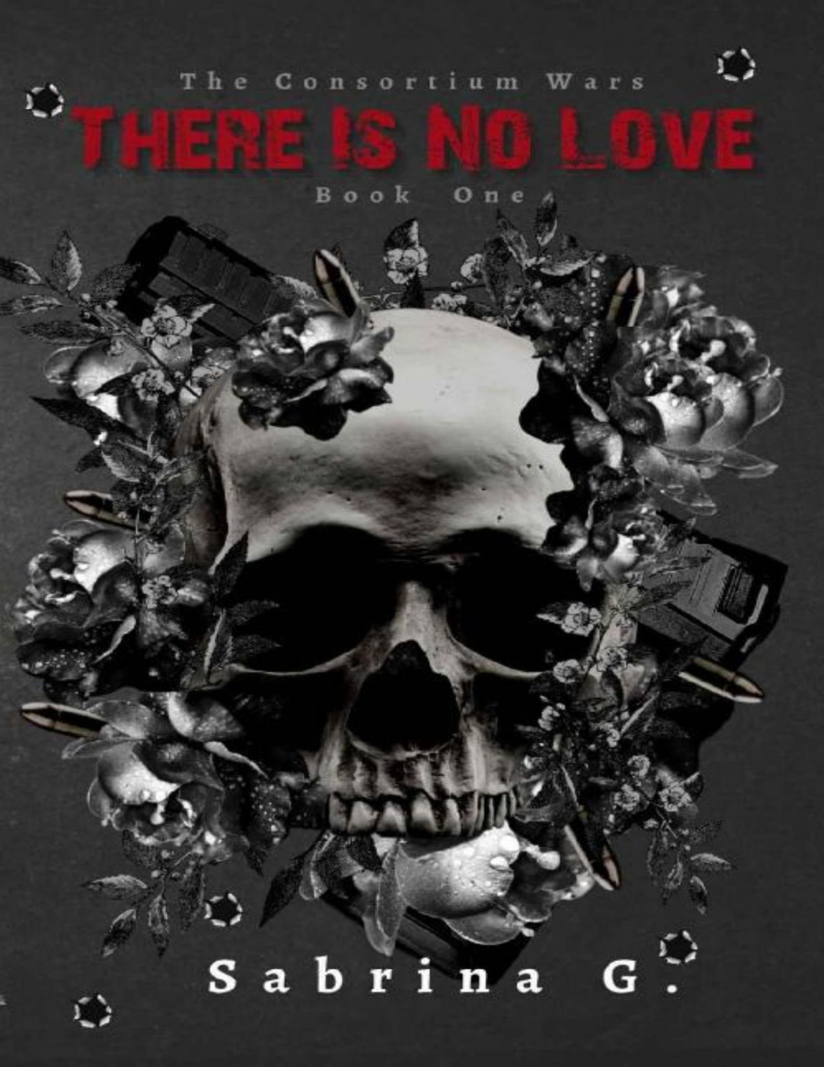 There Is No Love The Consortium Wars Book 1 Sabrina G