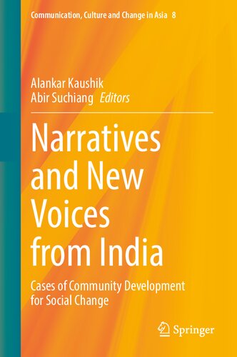 Narratives And New Voices From India Cases Of Community Development For Social Change Alankar Kaushik