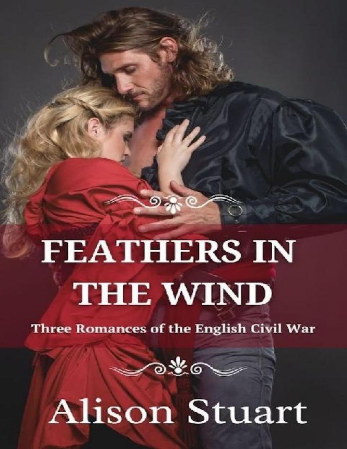 Feathers In The Wind Three Historical Romances Of The English Civil War Alison Stuart