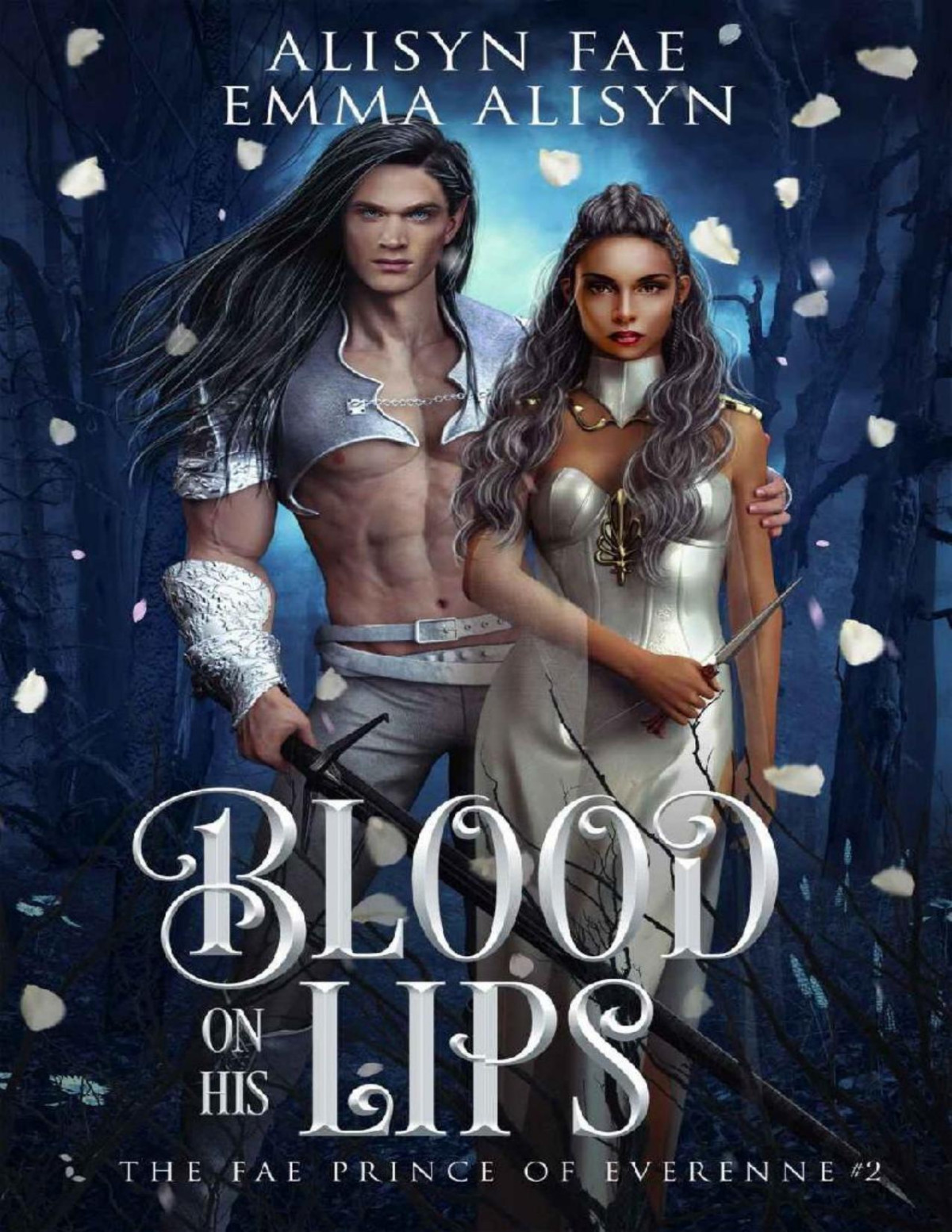 Blood On His Lips An Enemies To Lovers Fae Fantasy Romance The Fae Prince Of Everenne Book 2 Alisyn Fae Emma Alisyn