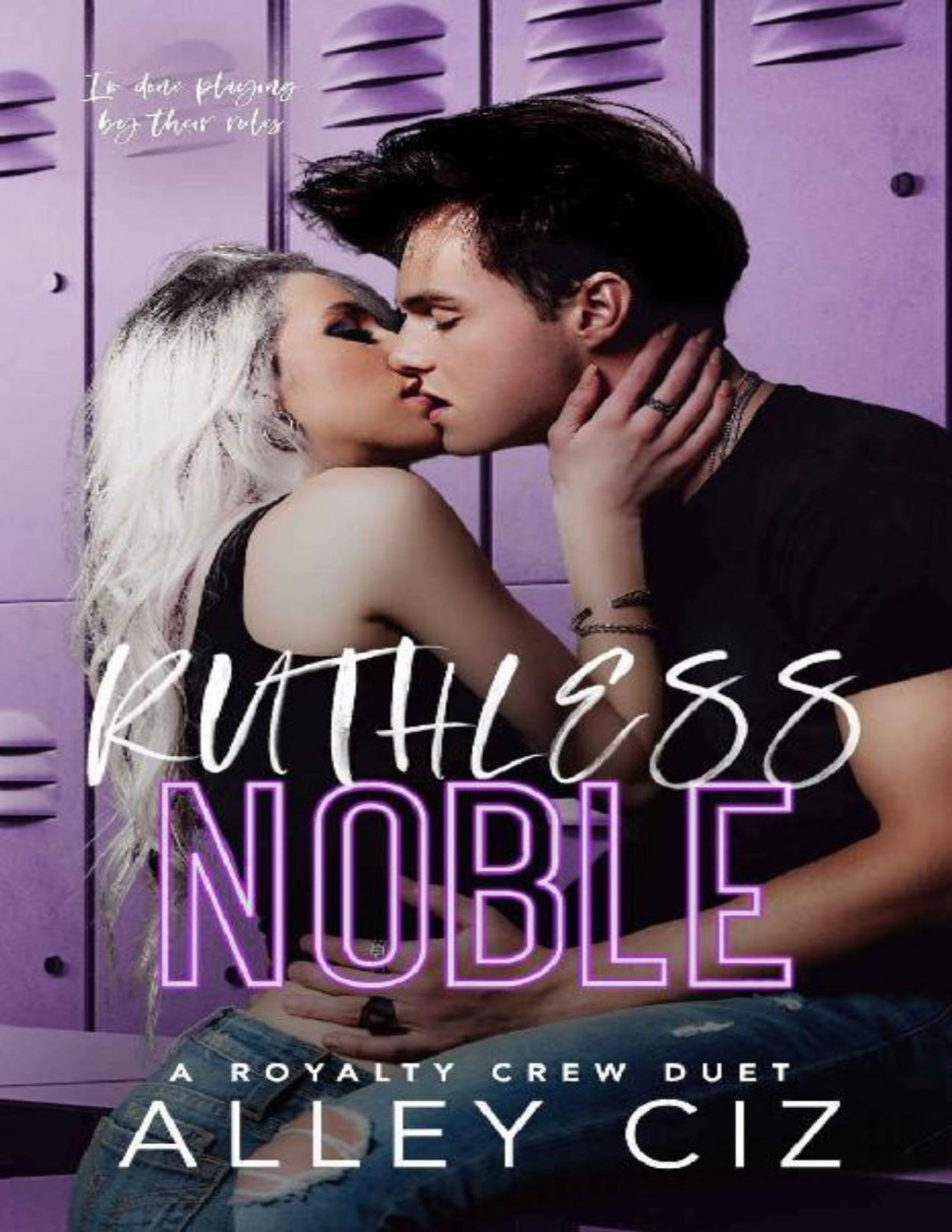 Ruthless Noble A High School Bully Sports Romance The Royalty Crew Book 2 Alley Ciz