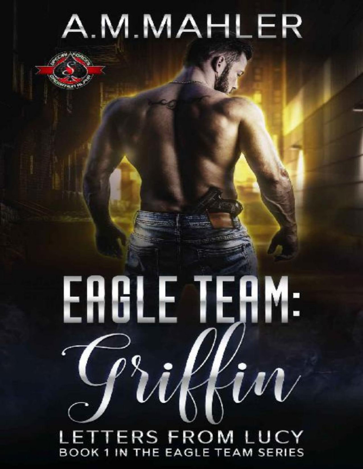 Griffin Letters From Lucy Special Forces Operation Alpha Eagle Team Book 1 Am Mahler Operation Alpha