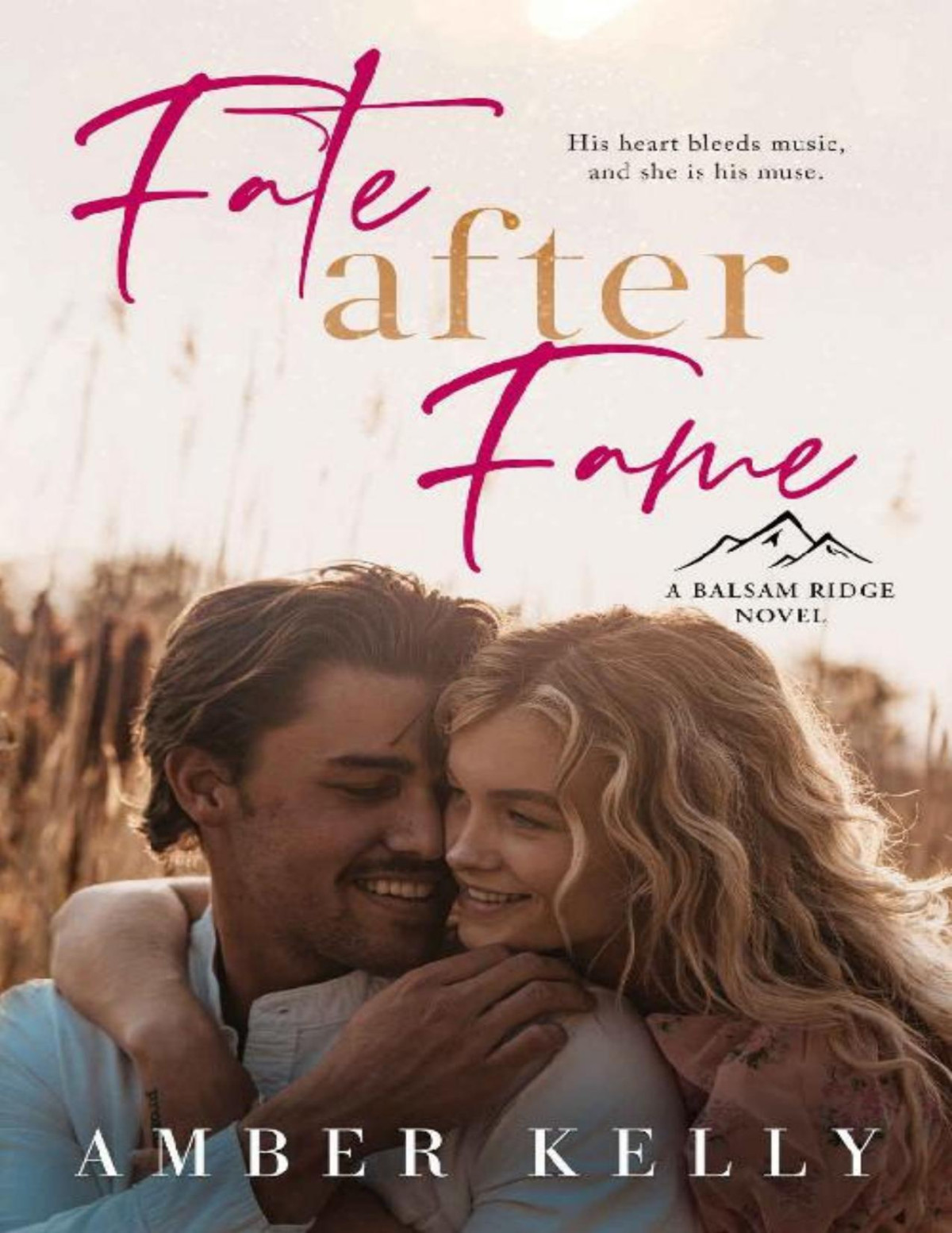 Fate After Fame A Second Chance Romance Balsam Ridge Book 2 Amber Kelly