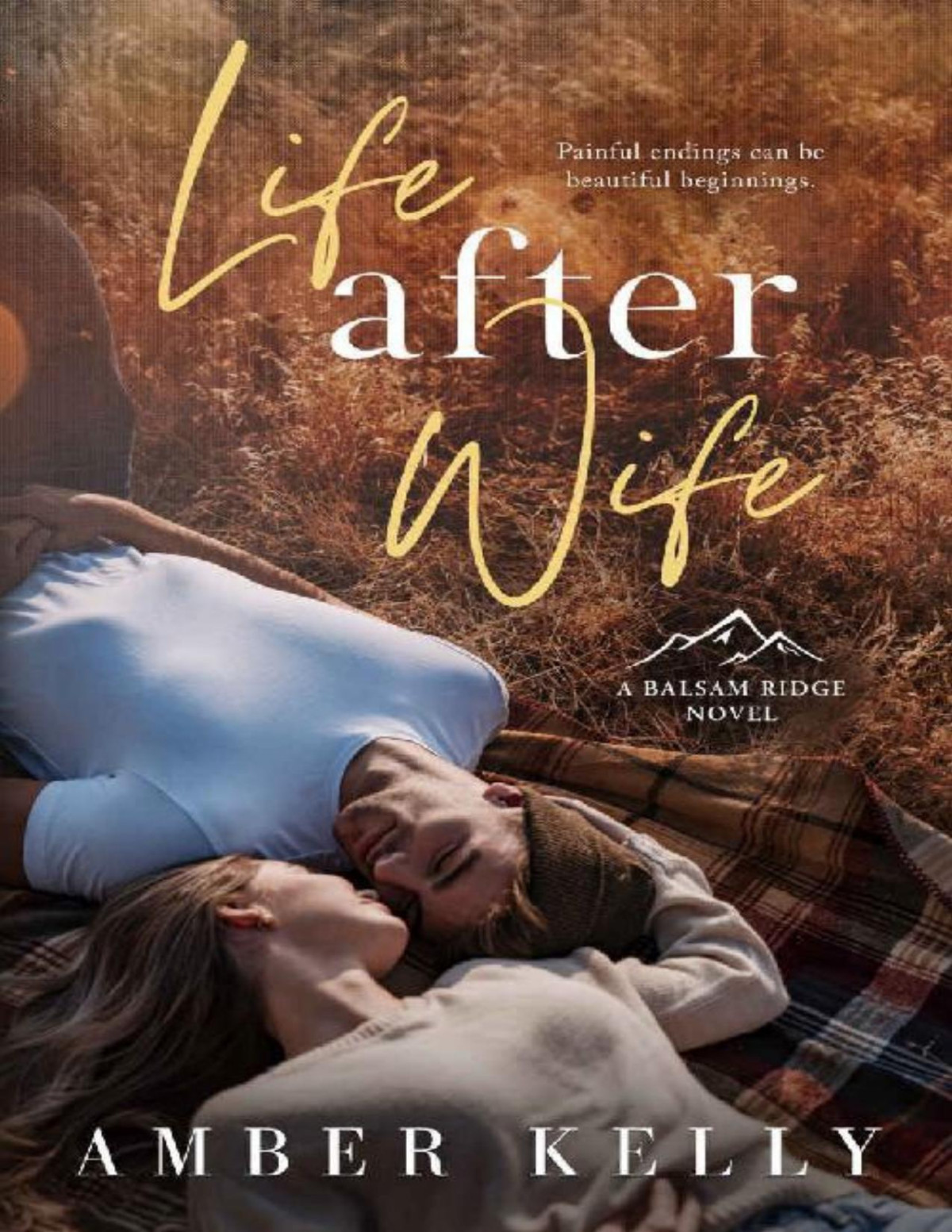Life After Wife Small Town Romance Balsam Ridge Book 1 Amber Kelly