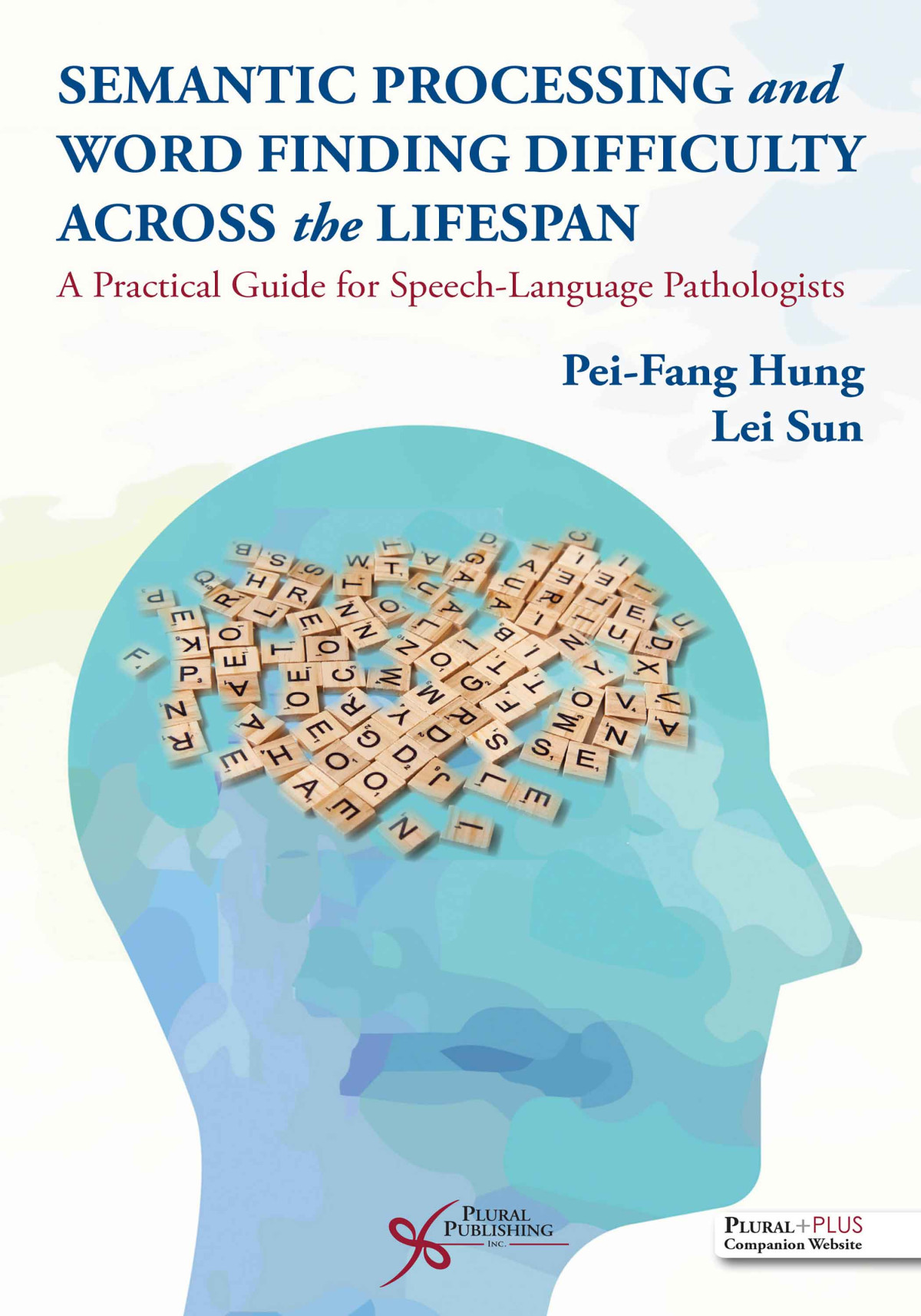Semantic Processing And Word Finding Difficulty Across The Lifespan A Practical Guide For Speechlanguage Pathologists 1st Edition Peifang Hung