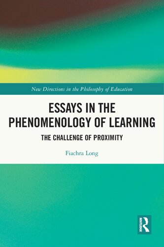 Essays In The Phenomenology Of Learning The Challenge Of Proximity Fiachra Long