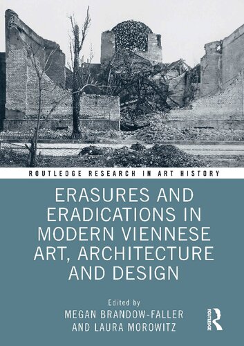 Erasures And Eradications In Modern Viennese Art Architecture And Design Megan Brandowfaller