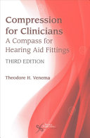 Compression For Clinicians A Compass For Hearing Aid Fittings 3rd Edition Ted Venema