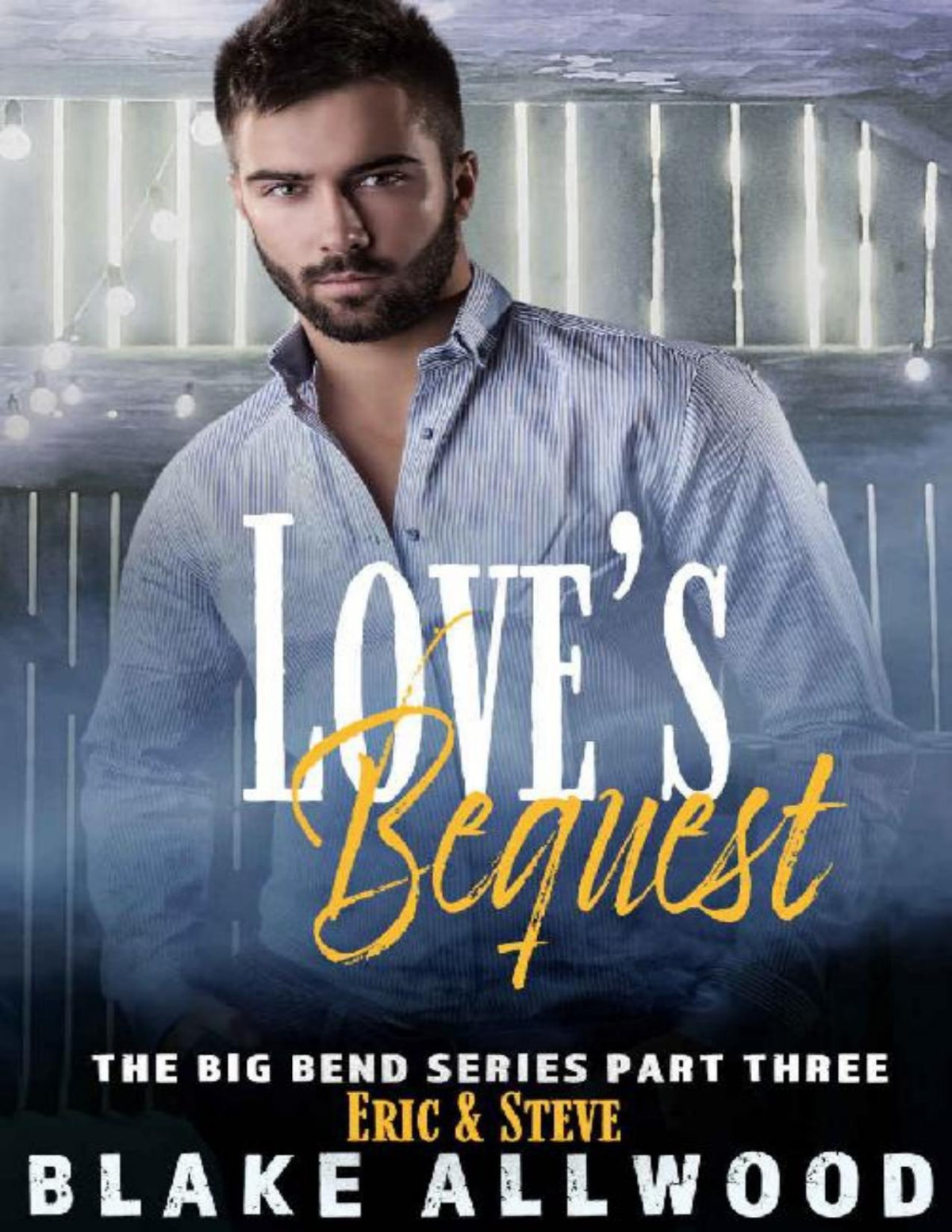 Loves Bequest A Gay Mm Romance Big Bend Series Book 3 Blake Allwood