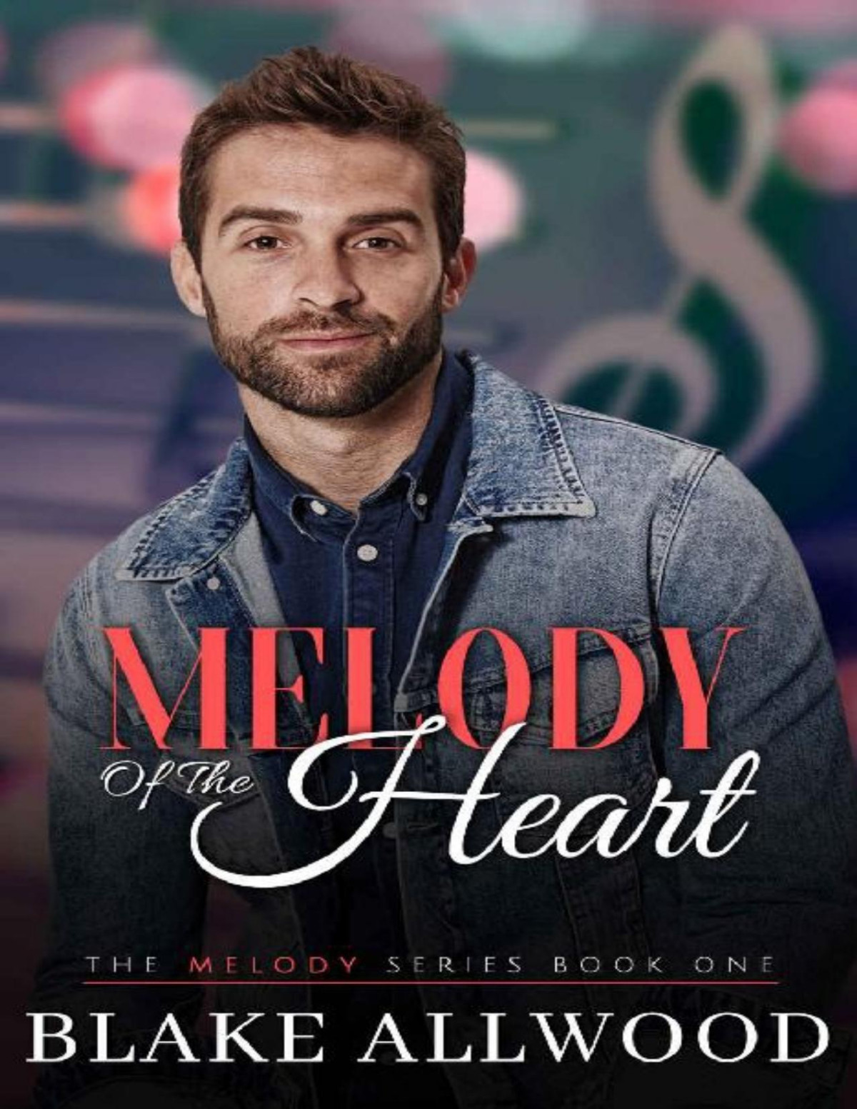 Melody Of The Heart A Contemporary Mm Romance Melody Series Book 1 Blake Allwood