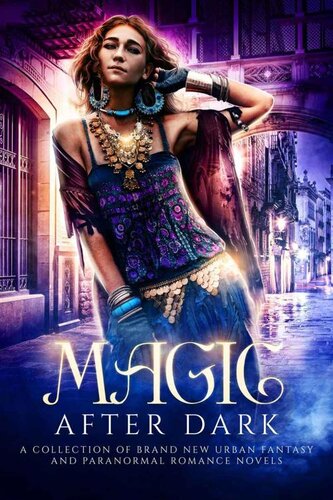 Magic After Dark A Collection Of Urban Fantasy And Paranormal Romance Novels Margo Bond Collins Jl Weil Ja Culican Melle Amade Tf Walsh Miranda Hardy Dn Leo David J Normoyle Megan J Parker Nathan Squiers Monica Leonelle Pe Padilla Ainsley Shay Chloe Garner Paris Andren Cate Farren Felicia Starr Rebecca