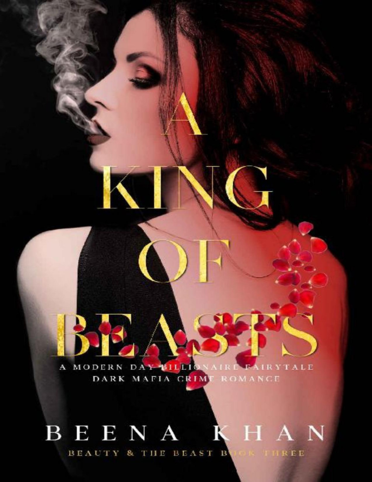 A King Of Beasts A Dark Mafia Marriage Beauty The Beast Book 3 Beena Khan