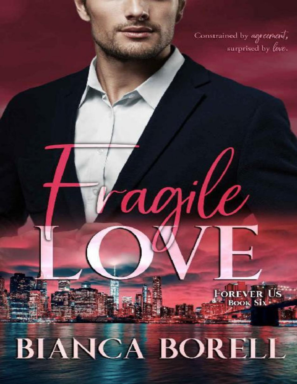Fragile Love A Billionaire Romance Forever Us Book 6 Bianca Borell
