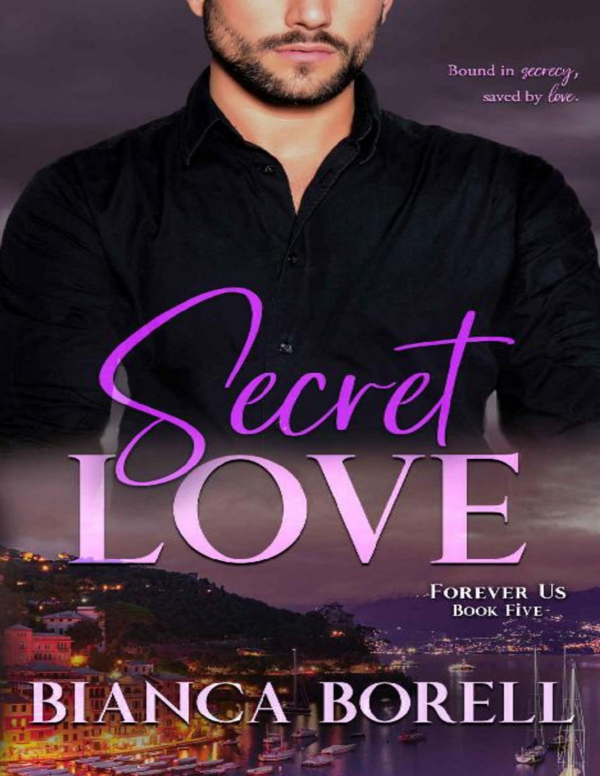 Secret Love A Billionaire Romance Forever Us Book 5 Bianca Borell