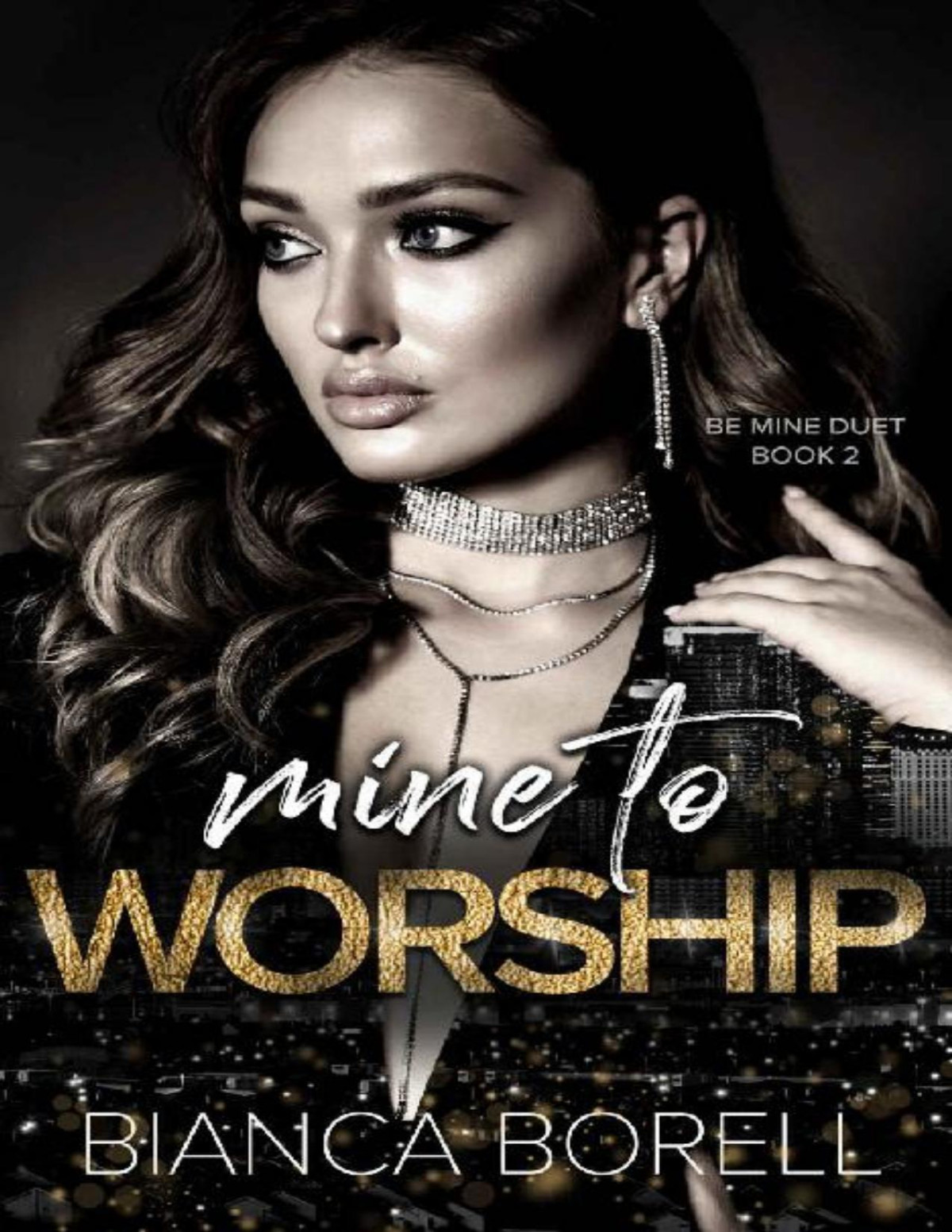 Mine To Worship A Billionaire Romance Be Mine Duet Book 2 Bianca Borell