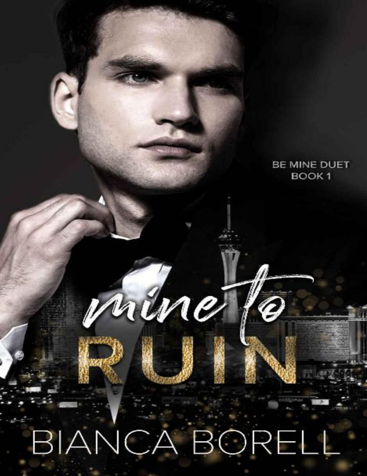 Mine To Ruin A Billionaire Romance Be Mine Duet Book 1 Bianca Borell