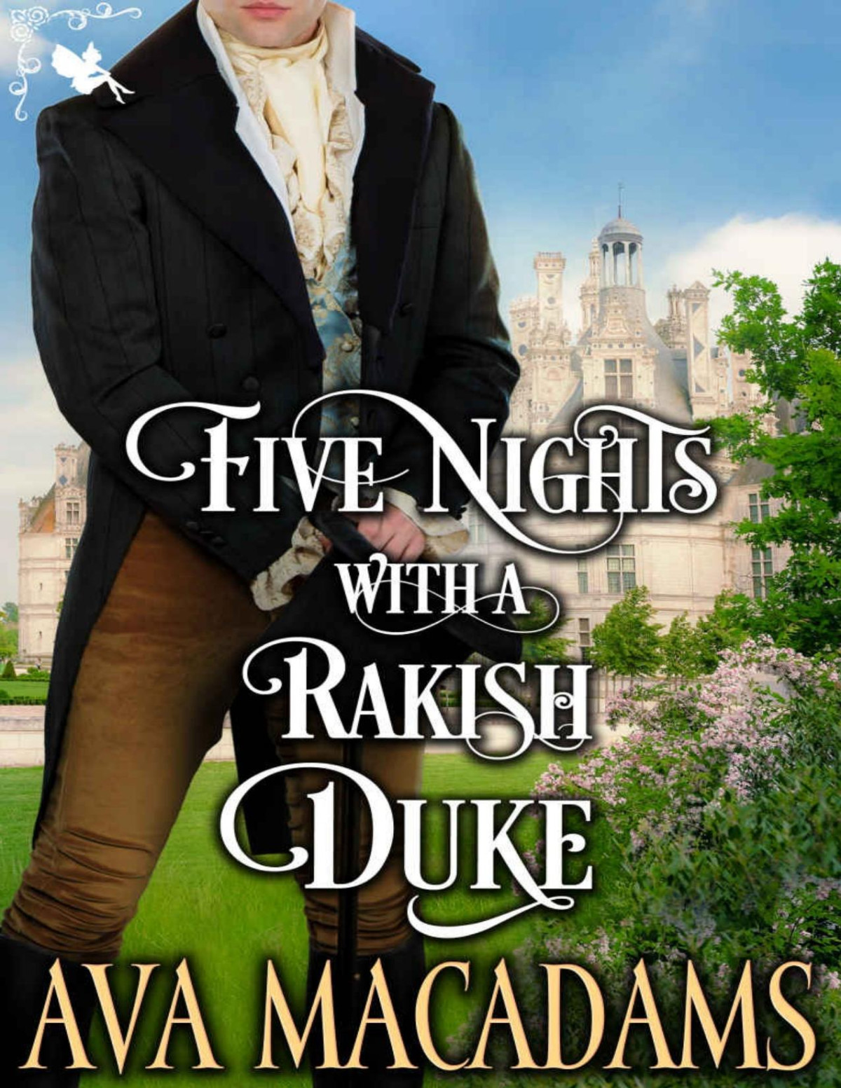 Five Nights With A Rakish Duke A Steamy Historical Regency Romance Novel Lords Of Disaster Book 1 Ava Macadams