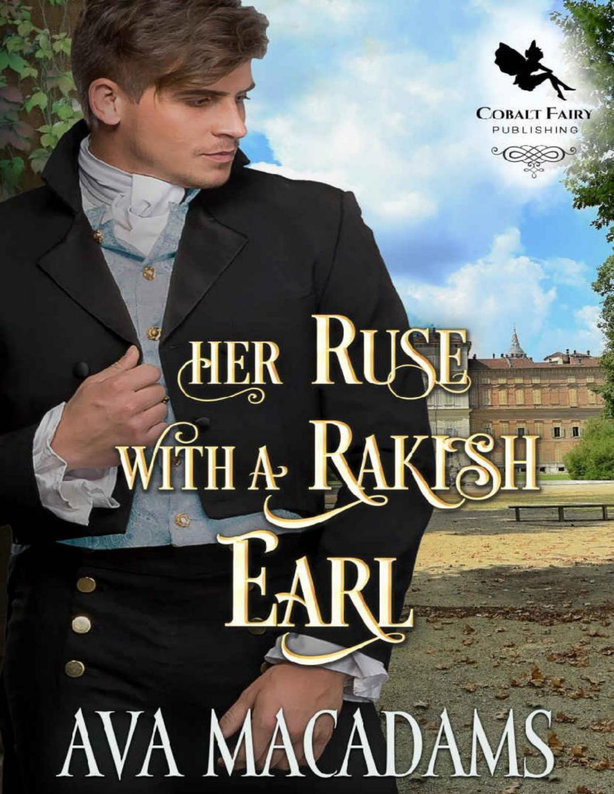 Her Ruse With A Rakish Earl A Historical Regency Romance Novel The Dowagers Game Book 1 Ava Macadams