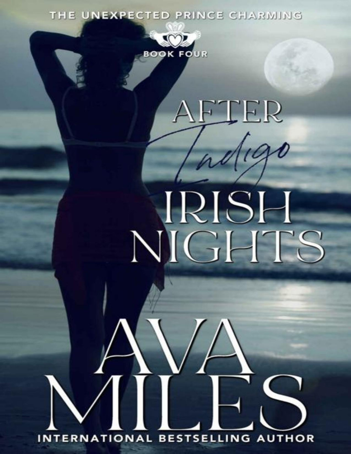 After Indigo Irish Nights The Unexpected Prince Charming Series Book 4 Ava Miles