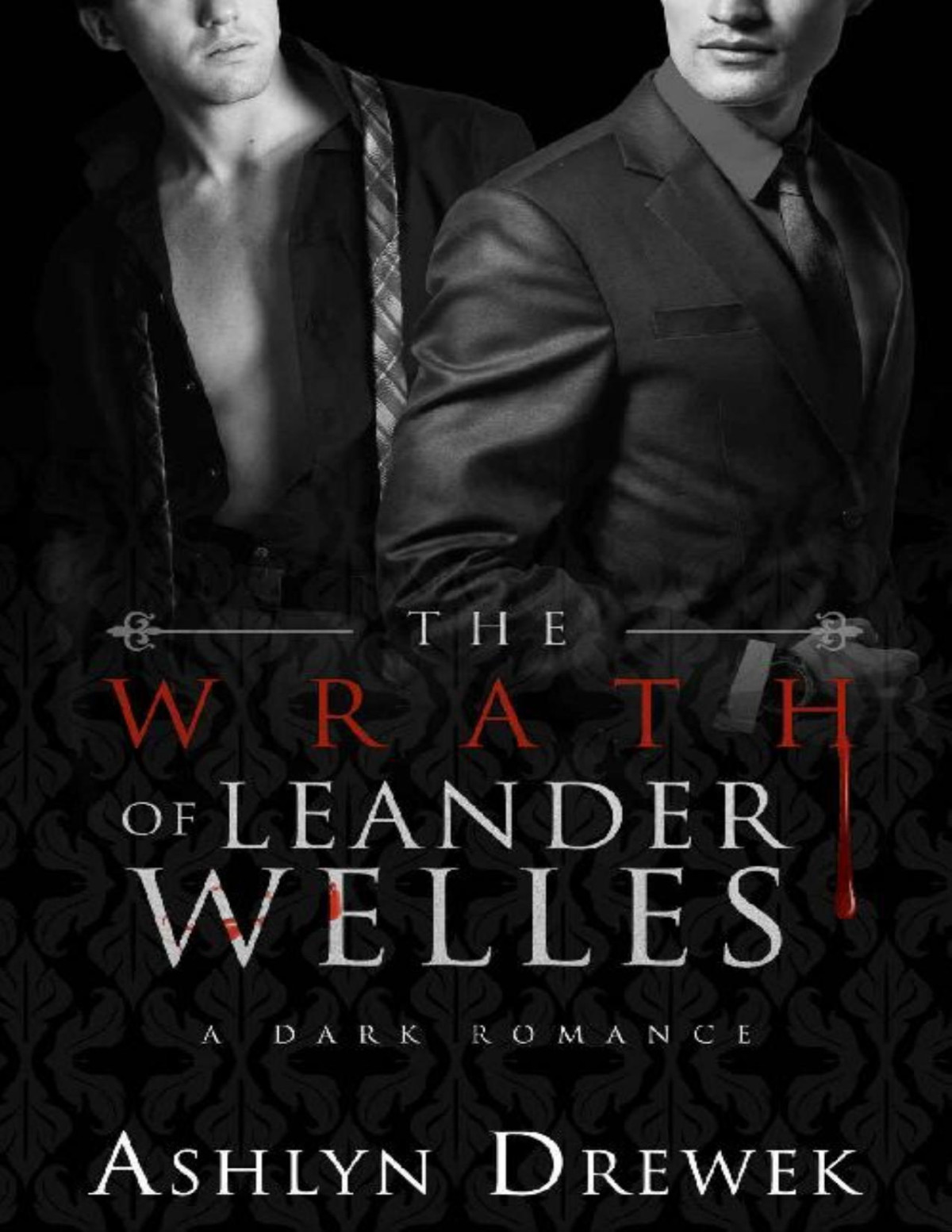The Wrath Of Leander Welles The Leander Welles Series Book 4 Ashlyn Drewek