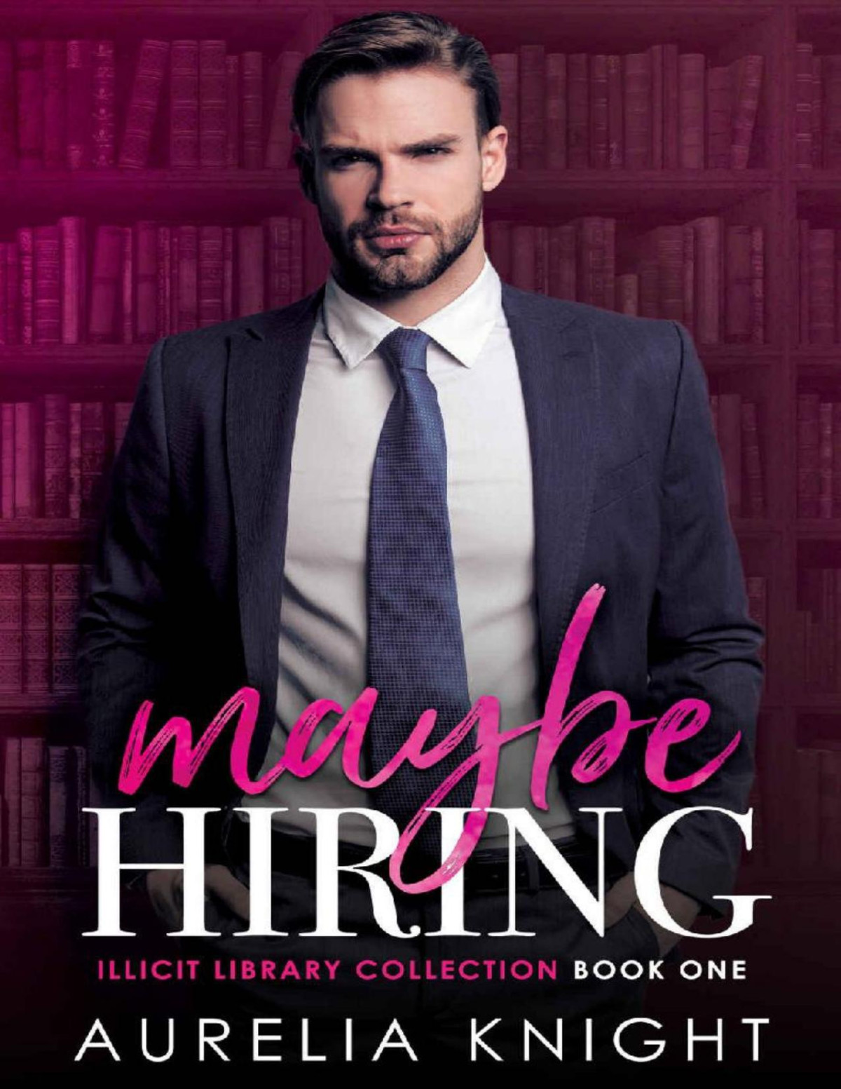 Maybe Hiring Illicit Library Collection Book 1 Aurelia Knight