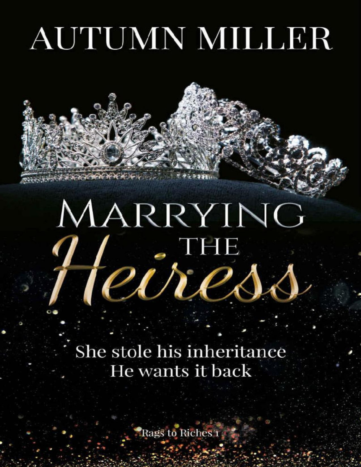 Marrying The Heiress An Enemies To Lovers Romance Rags To Riches Book 1 Autumn Miller