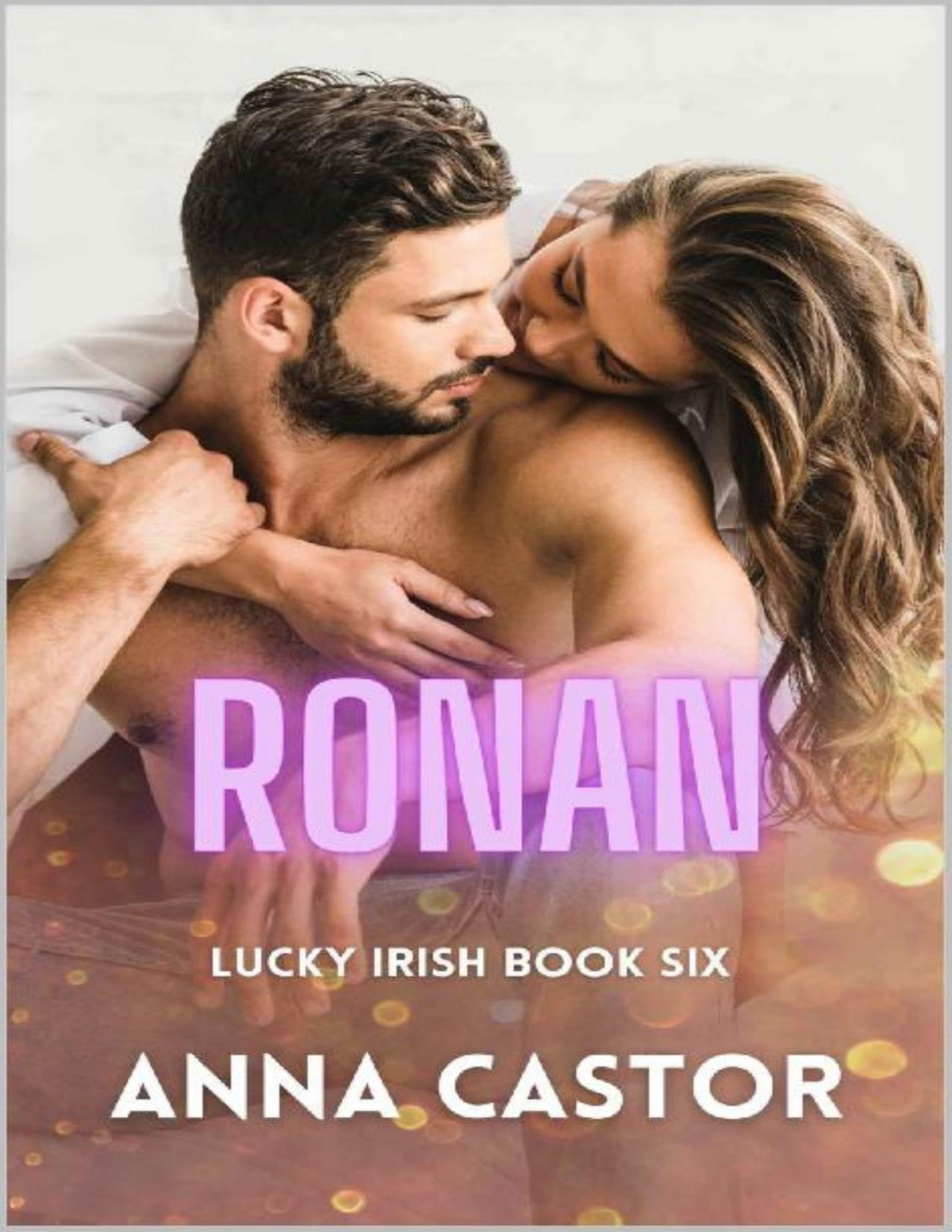 Ronan Irish Family Romance Series Lucky Irish Book 6 Anna Castor