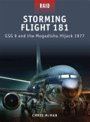 Storming Flight 181 Gsg9 And The Mogadishu Hijack 1977 1st Edition Chris Mcnab