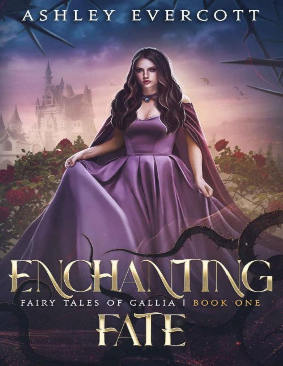 Enchanting Fate A Beauty And The Beast Retelling Fairy Tales Of Gallia Book One Ashley Evercott
