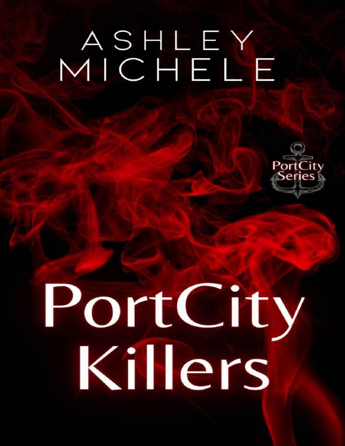 Portcity Killers Portcity Series Book 1 Ashley Michele