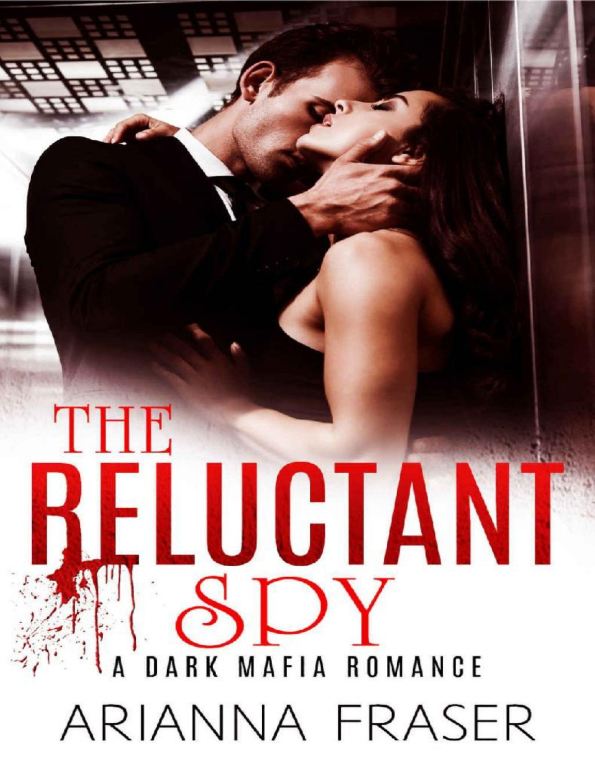 The Reluctant Spy A Dark Mafia Romance The Corporation Dark Tales Of Love Lust And Danger Book 2 Arianna Fraser