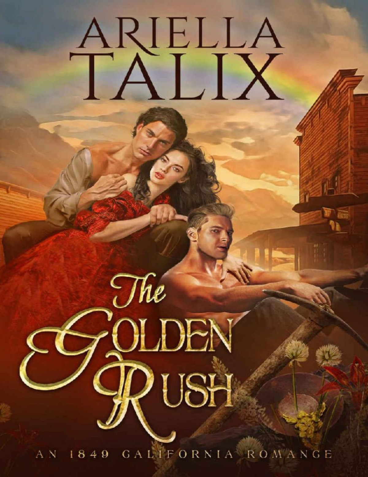 The Golden Rush A Steamy Western Historical Romance Hearts Of Gold Book 1 Ariella Talix